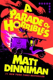 Book cover for "A Parade of Horribles" by Matt Dinniman. Bold yellow block letters spell out the title against red and black; below, a purple armored truck rolls forward trailing magenta flame, a small figure standing on its roof, while two enormous red hands reach down from the top of the cover, with skull icons at the upper right and "#1 New York Times Bestseller" at the bottom.