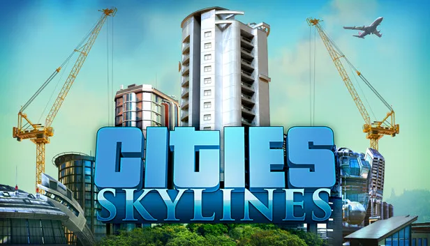 Key art for "Cities: Skylines". A cluster of modern tower blocks under construction rises at the centre, flanked by two yellow cranes and green trees, with an airliner climbing across the hazy blue sky; the title is set across the middle in blue and grey block capitals.